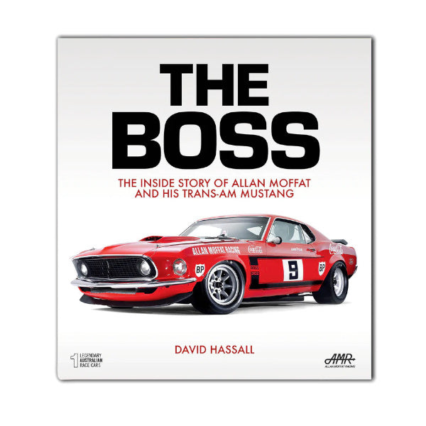 The Boss: The inside story of Allan Moffat and his Trans-Am Mustang Book